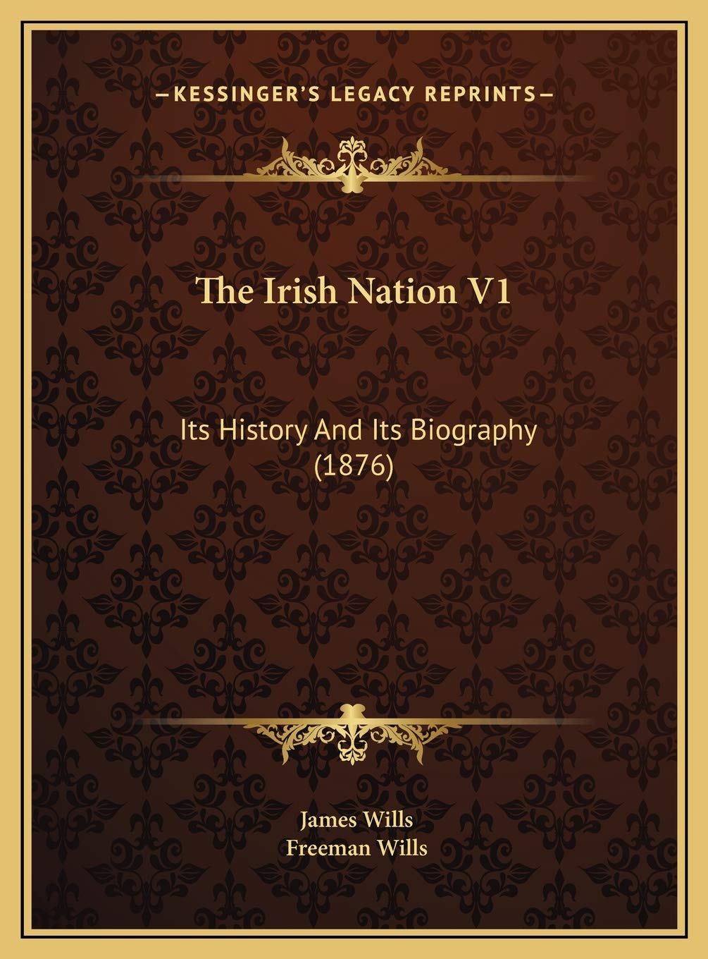 The Irish Nation V1: Its History And Its Biography (1876) Contemporary literature