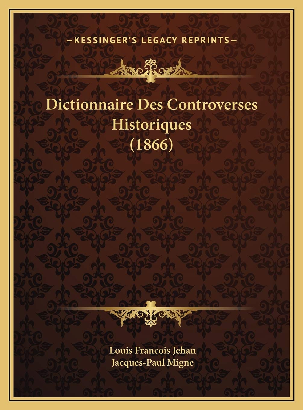 Dictionnaire Des Controverses Historiques (1866) Contemporary literature