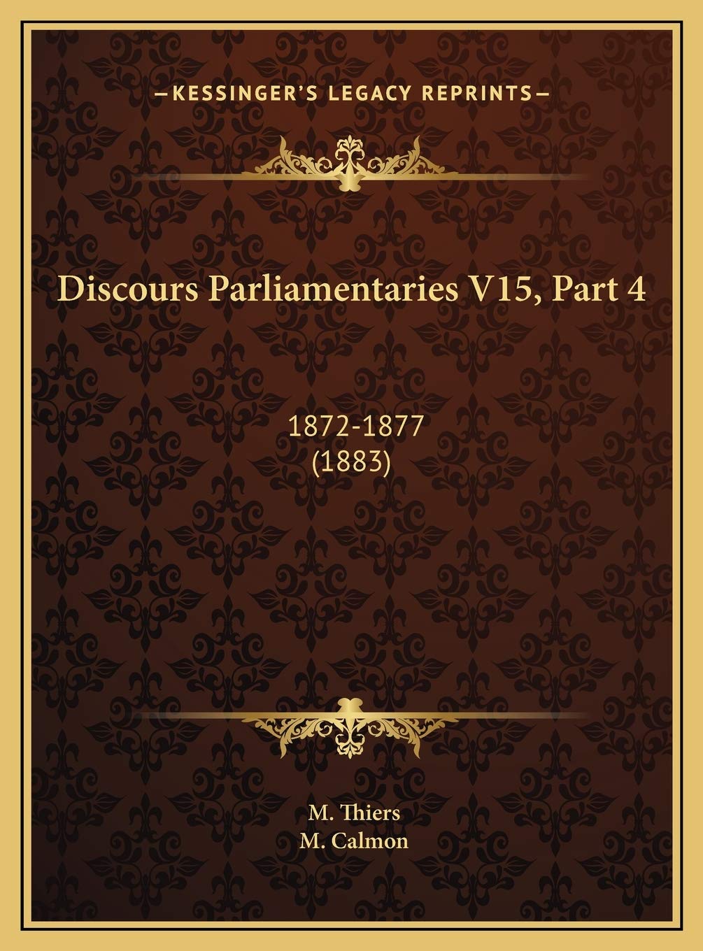 Discours Parliamentaries V15, Part 4: 1872-1877 (1883) Contemporary literature