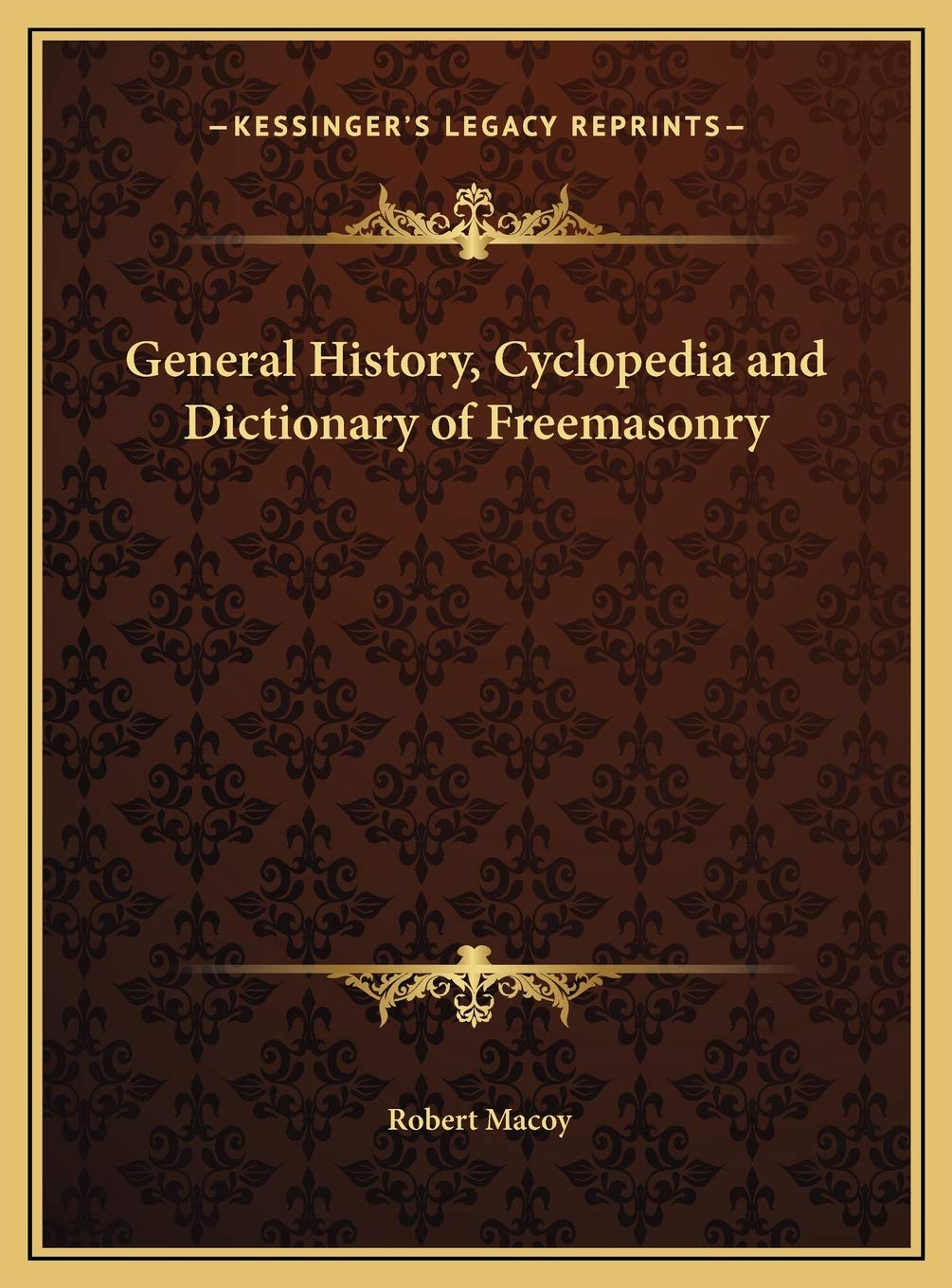 General History, Cyclopedia and Dictionary of Freemasonry Social Sciences