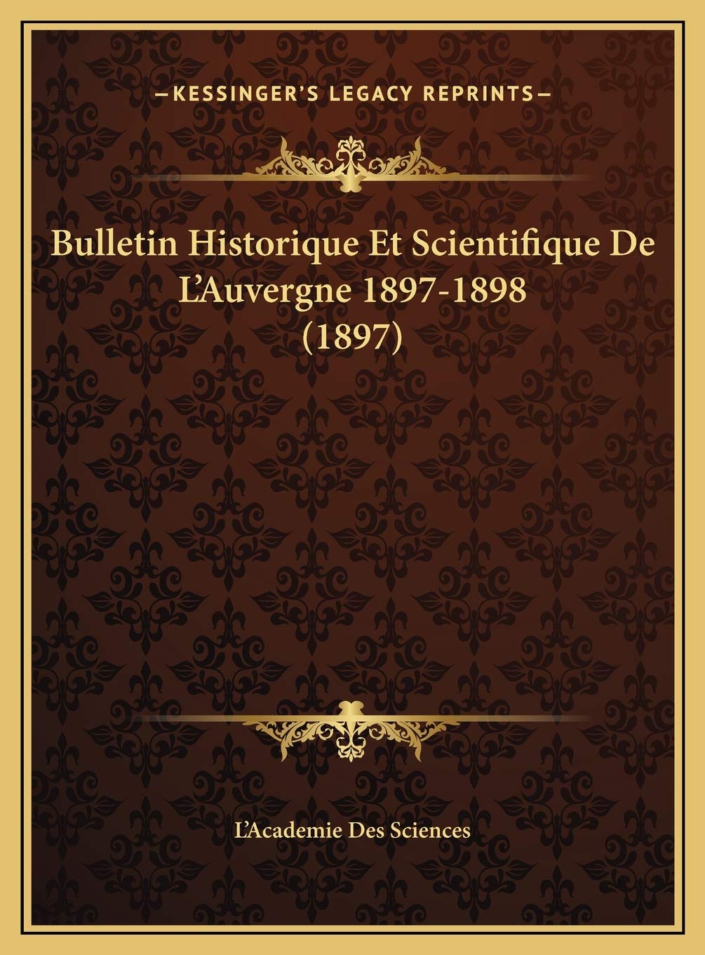 Bulletin Historique Et Scientifique De L'Auvergne 1897-1898 (1897) Contemporary literature