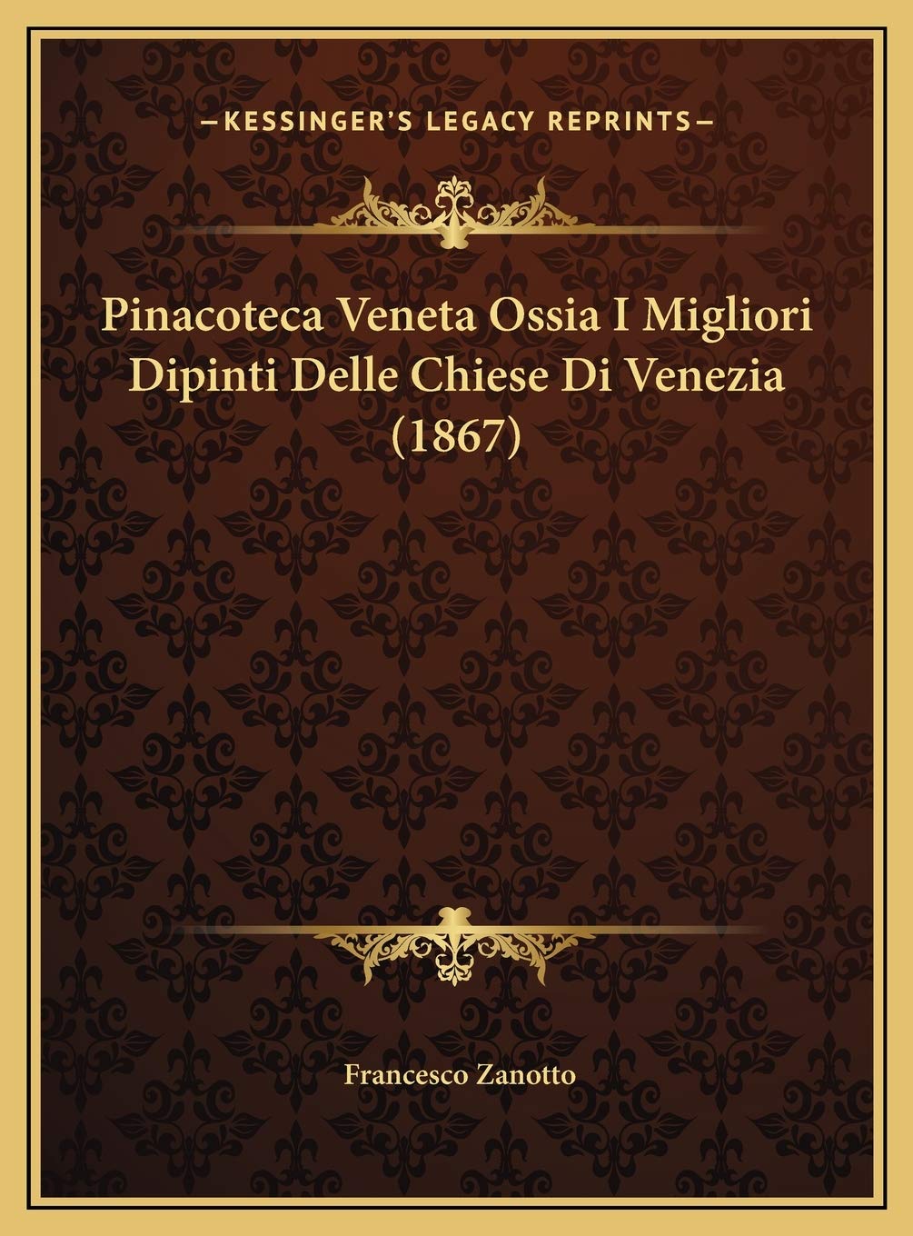 Pinacoteca Veneta Ossia I Migliori Dipinti Delle Chiese Di Venezia (1867) Contemporary literature