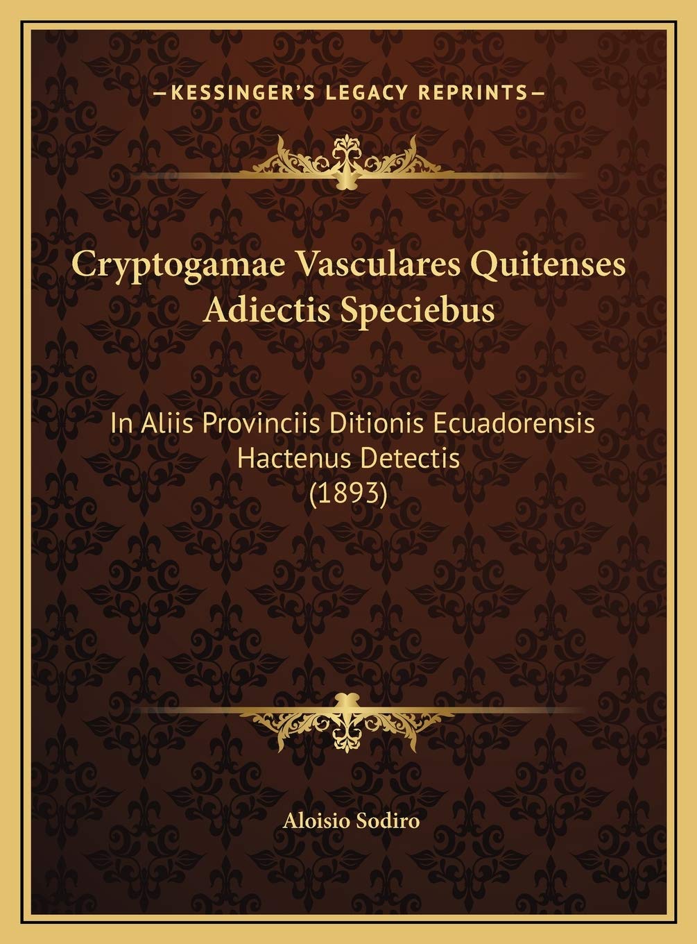 Cryptogamae Vasculares Quitenses Adiectis Speciebus: In Aliis Provinciis Ditionis Ecuadorensis Hactenus Detectis (1893) Contemporary literature