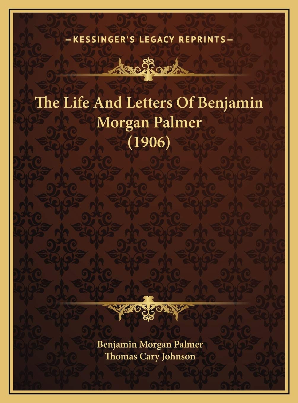The Life And Letters Of Benjamin Morgan Palmer (1906) Contemporary literature