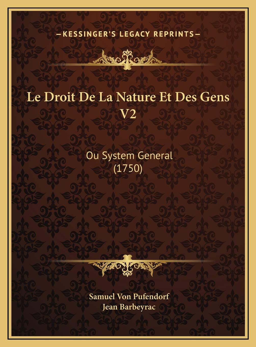 Le Droit De La Nature Et Des Gens V2: Ou System General (1750) Contemporary literature