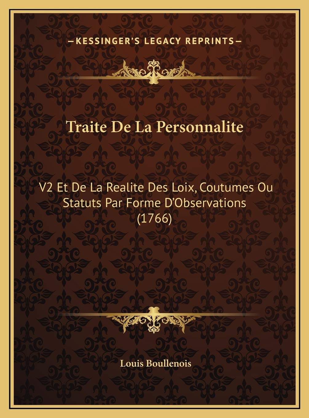 Traite De La Personnalite: V2 Et De La Realite Des Loix, Coutumes Ou Statuts Par Forme D'Observations (1766) Contemporary literature