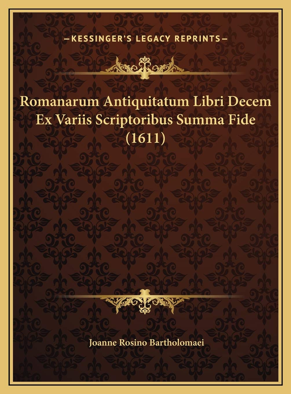 Romanarum Antiquitatum Libri Decem Ex Variis Scriptoribus Summa Fide (1611) Contemporary literature