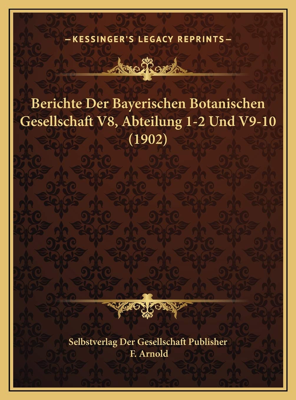Berichte Der Bayerischen Botanischen Gesellschaft V8, Abteilung 1-2 Und V9-10 (1902) Contemporary literature