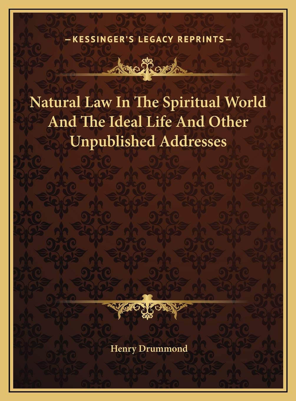 Natural Law In The Spiritual World And The Ideal Life And Other Unpublished Addresses Contemporary literature Books
