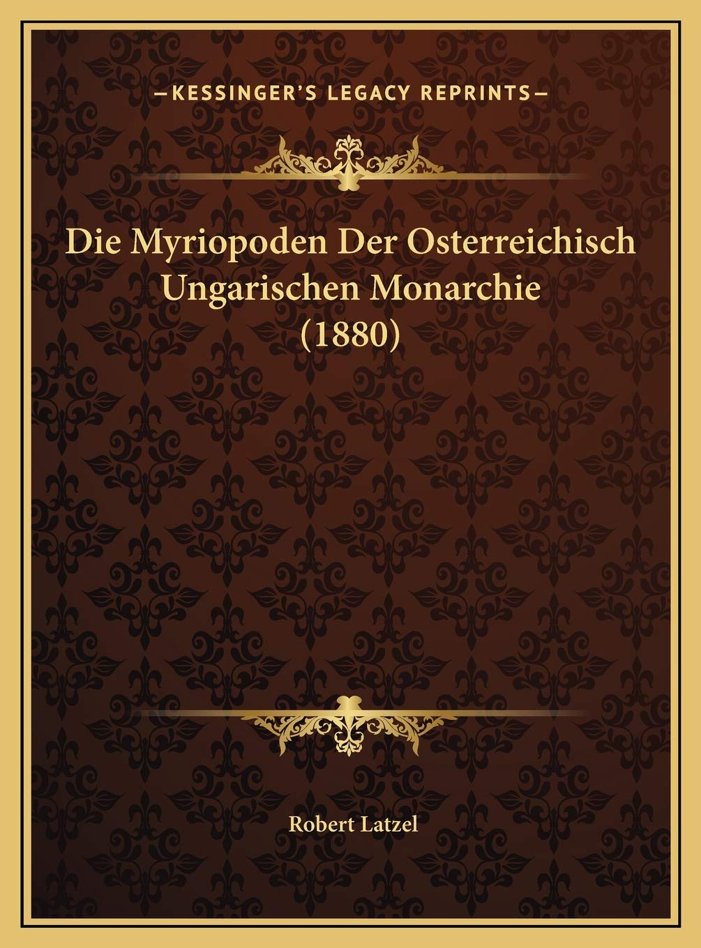 Die Myriopoden Der Osterreichisch Ungarischen Monarchie (1880) Contemporary literature