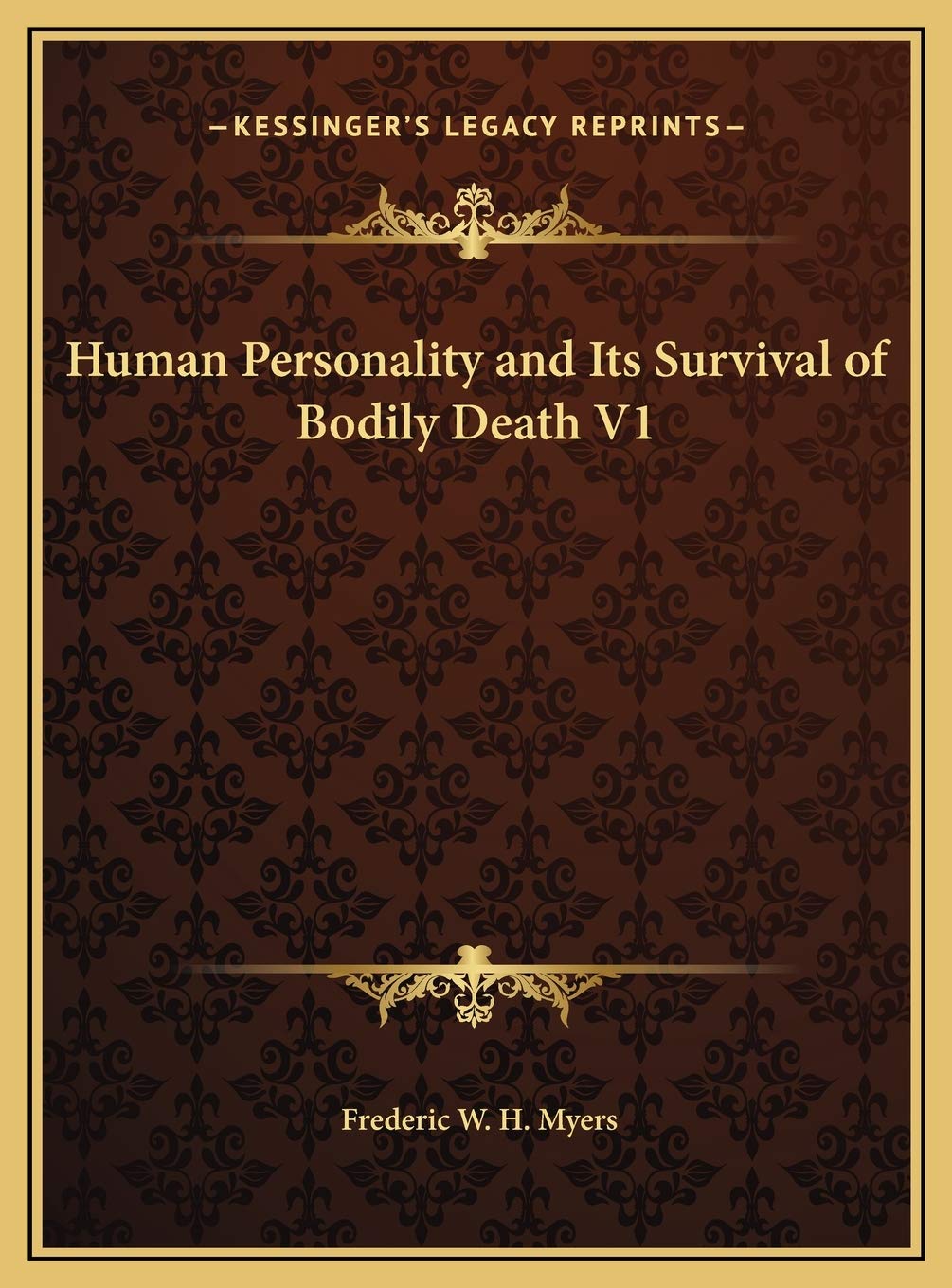 Human Personality and Its Survival of Bodily Death V1 Philosophy