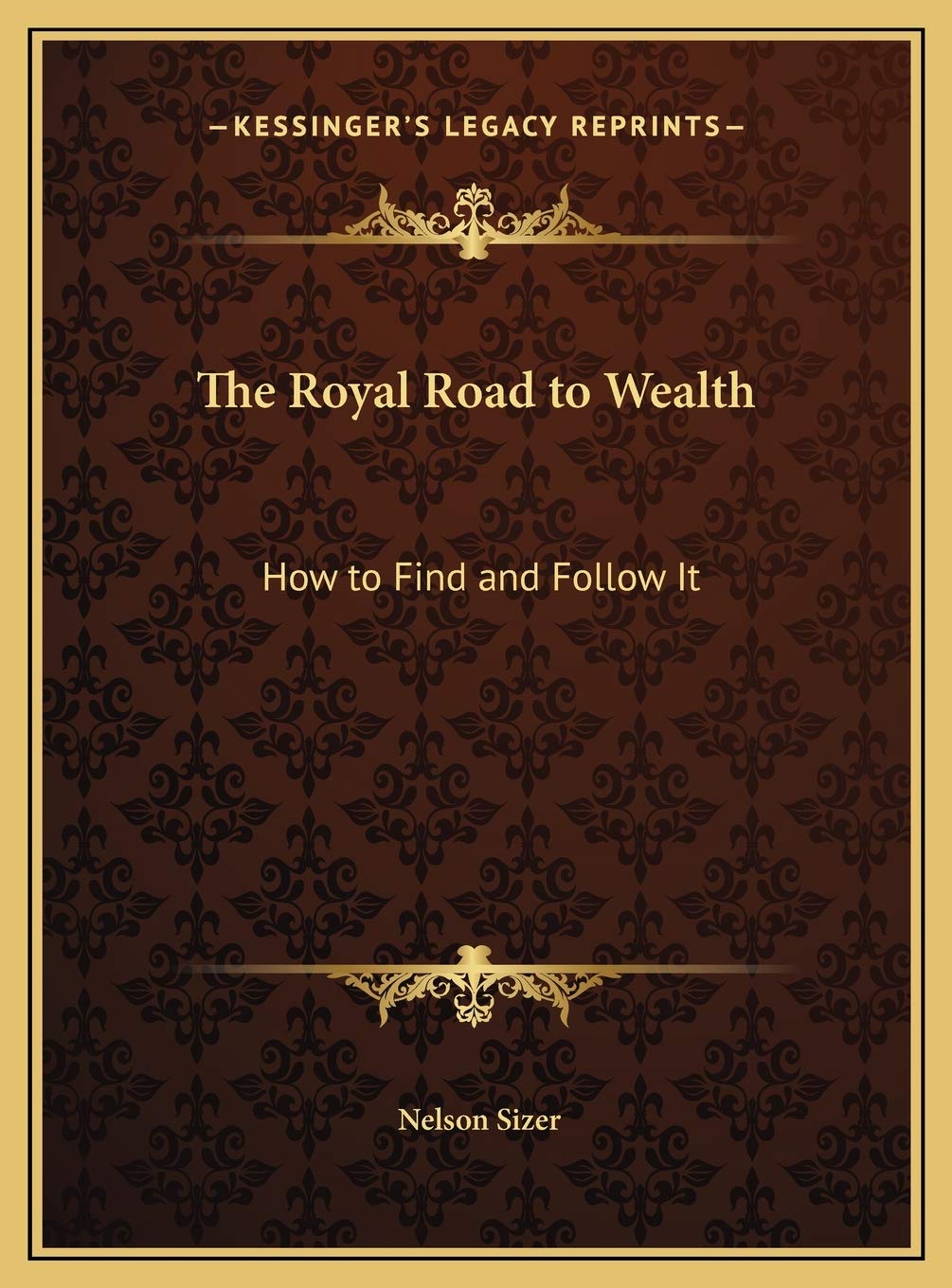 The Royal Road to Wealth: How to Find and Follow It Media & Communication