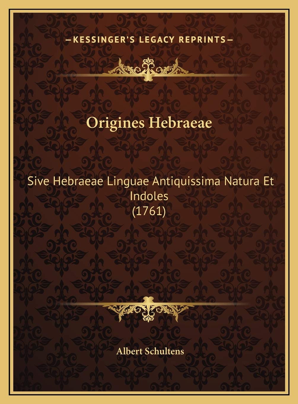 Origines Hebraeae: Sive Hebraeae Linguae Antiquissima Natura Et Indoles (1761) Contemporary literature