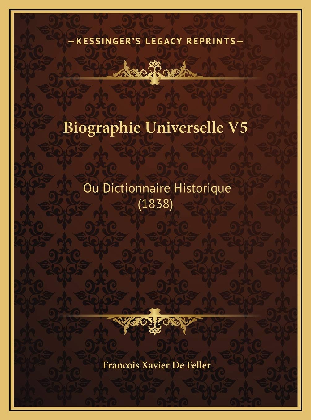 Biographie Universelle V5: Ou Dictionnaire Historique (1838) Contemporary literature