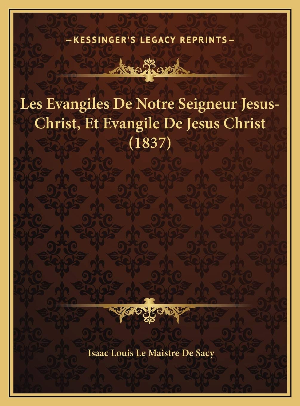 Les Evangiles De Notre Seigneur Jesus-Christ, Et Evangile De Jesus Christ (1837) Contemporary literature