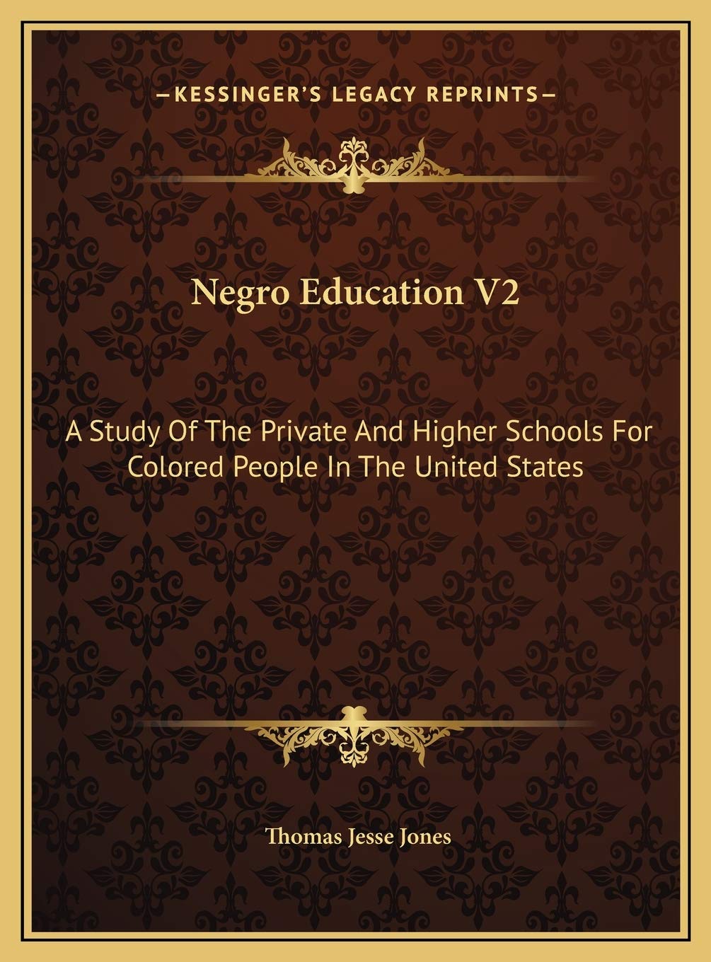 Negro Education V2: A Study Of The Private And Higher Schools For Colored People In The United States Contemporary literature