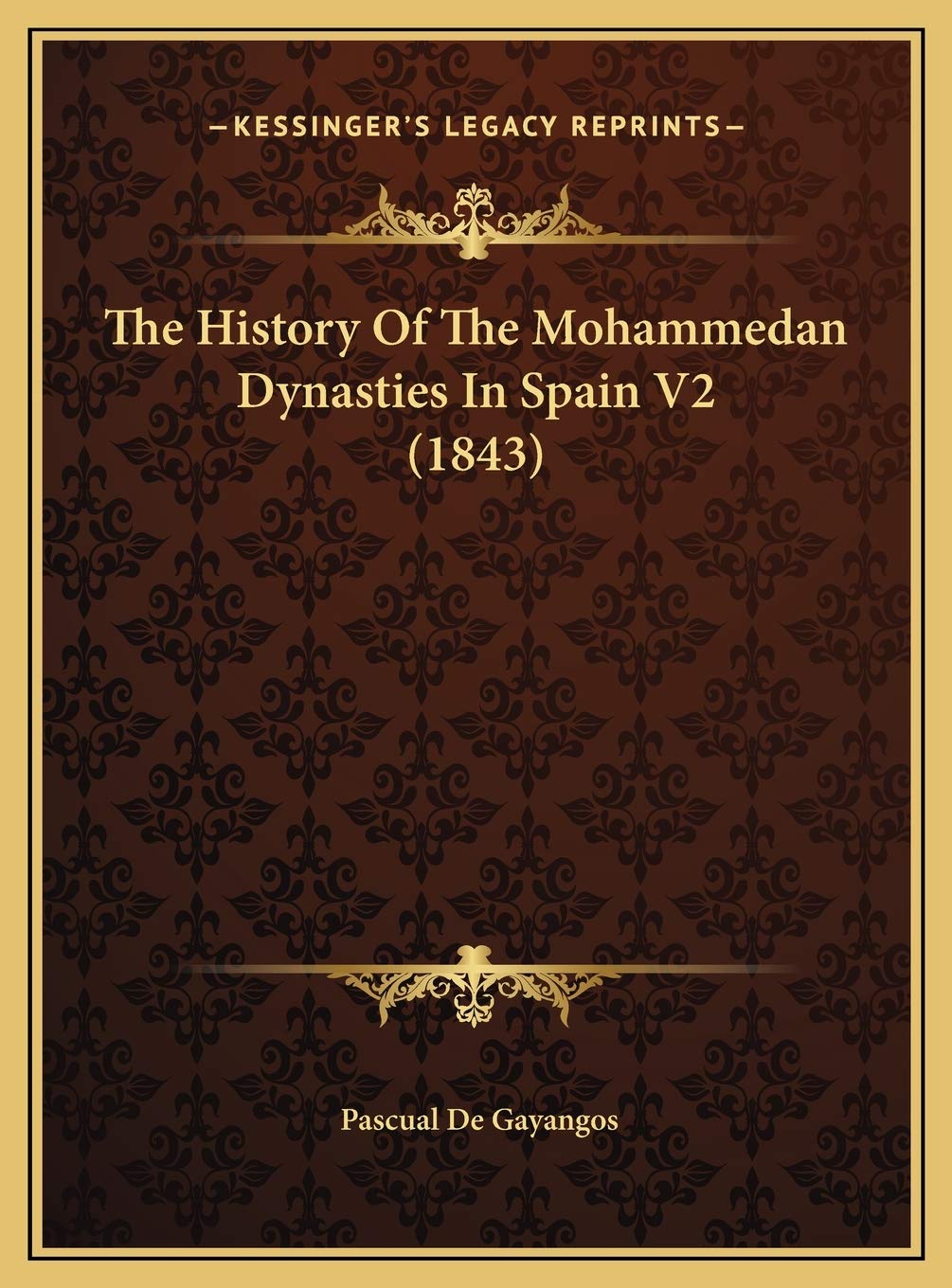 The History Of The Mohammedan Dynasties In Spain V2 (1843) Philosophy