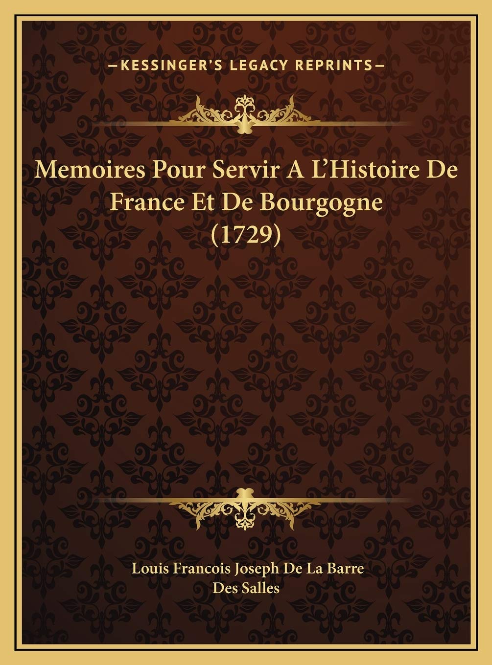 Memoires Pour Servir A L'Histoire De France Et De Bourgogne (1729) Contemporary literature