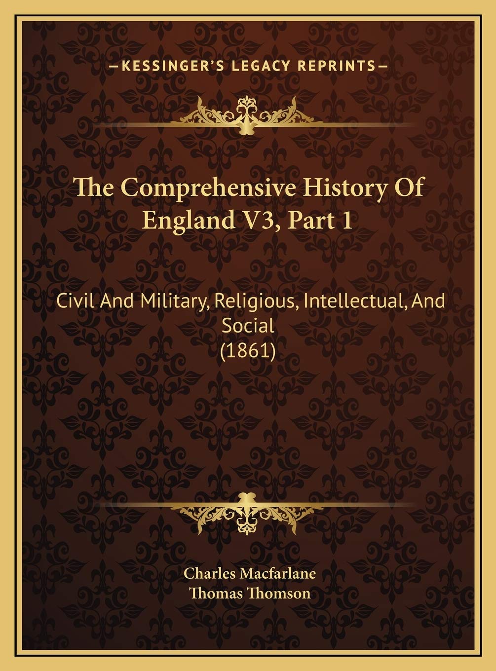 The Comprehensive History Of England V3, Part 1: Civil And Military, Religious, Intellectual, And Social (1861) Contemporary literature