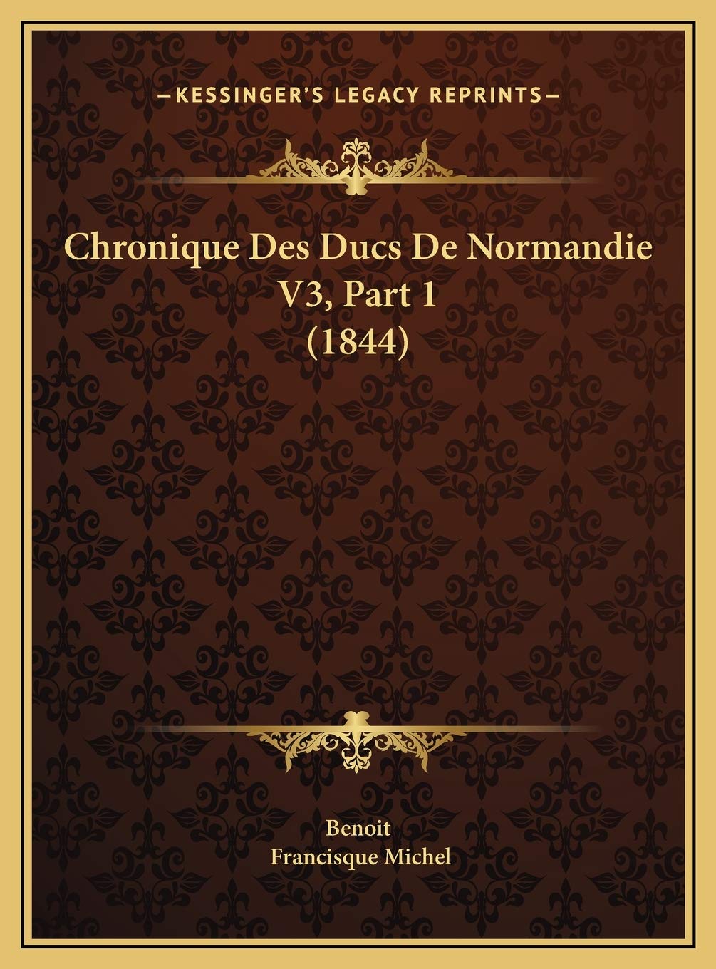Chronique Des Ducs De Normandie V3, Part 1 (1844) Contemporary literature
