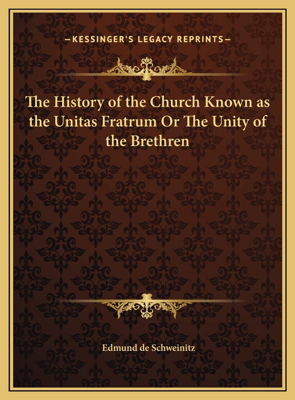 The History of the Church Known as the Unitas Fratrum Or The Unity of the Brethren Politics & History