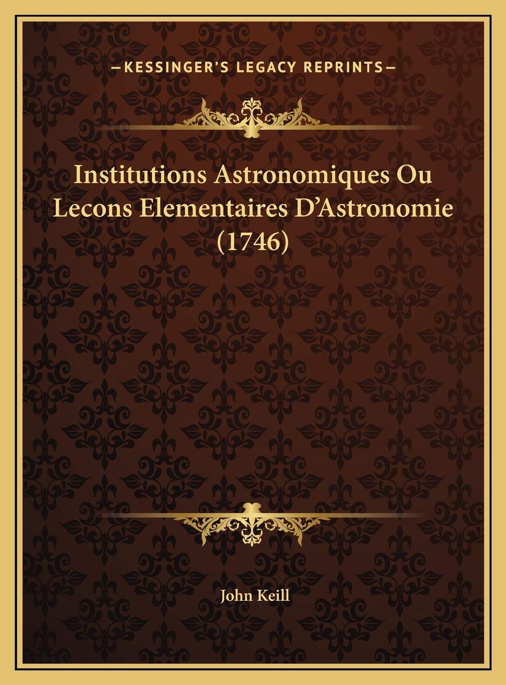 Institutions Astronomiques Ou Lecons Elementaires D'Astronomie (1746) International