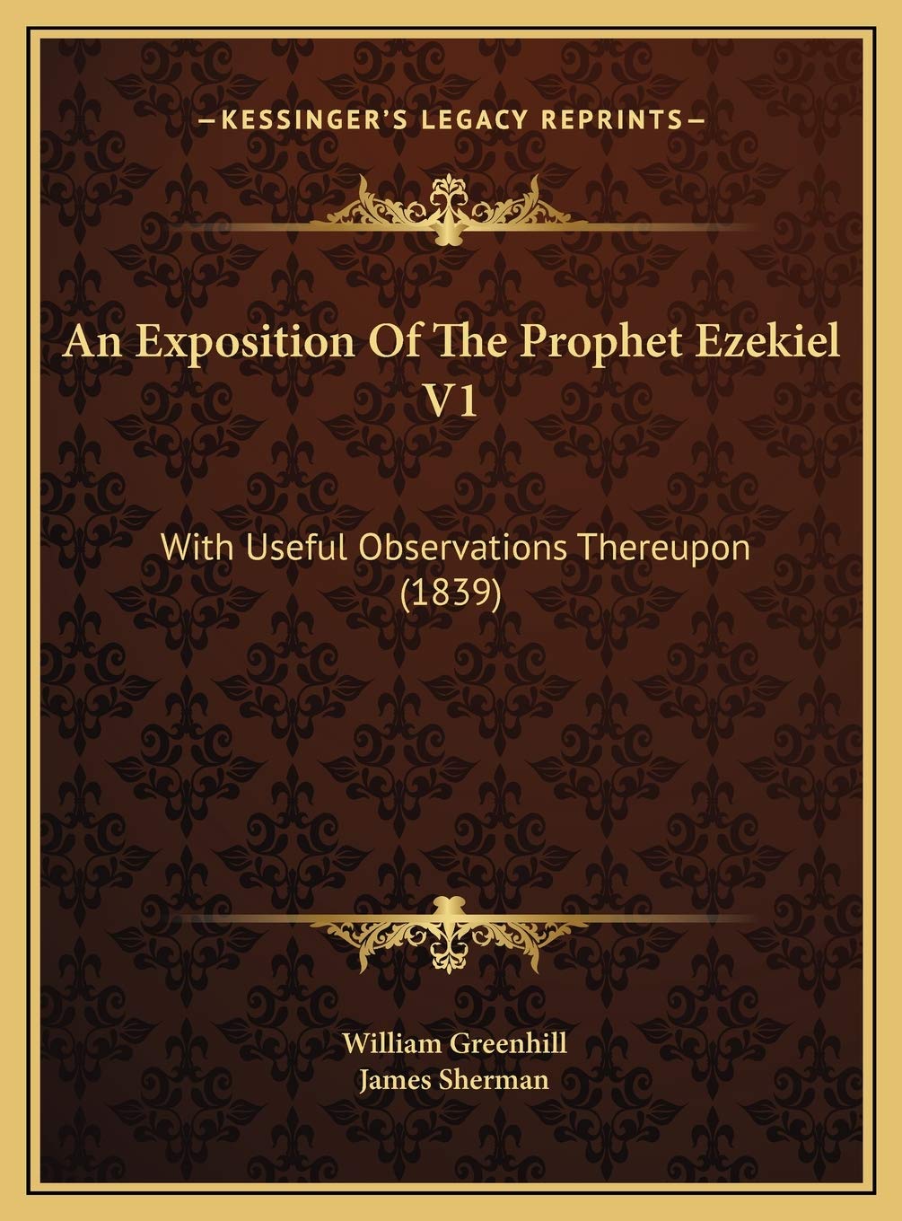 An Exposition Of The Prophet Ezekiel V1: With Useful Observations Thereupon (1839) Philosophy