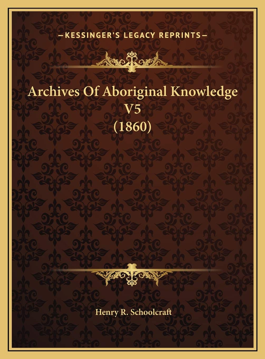 Archives Of Aboriginal Knowledge V5 (1860) Social Sciences