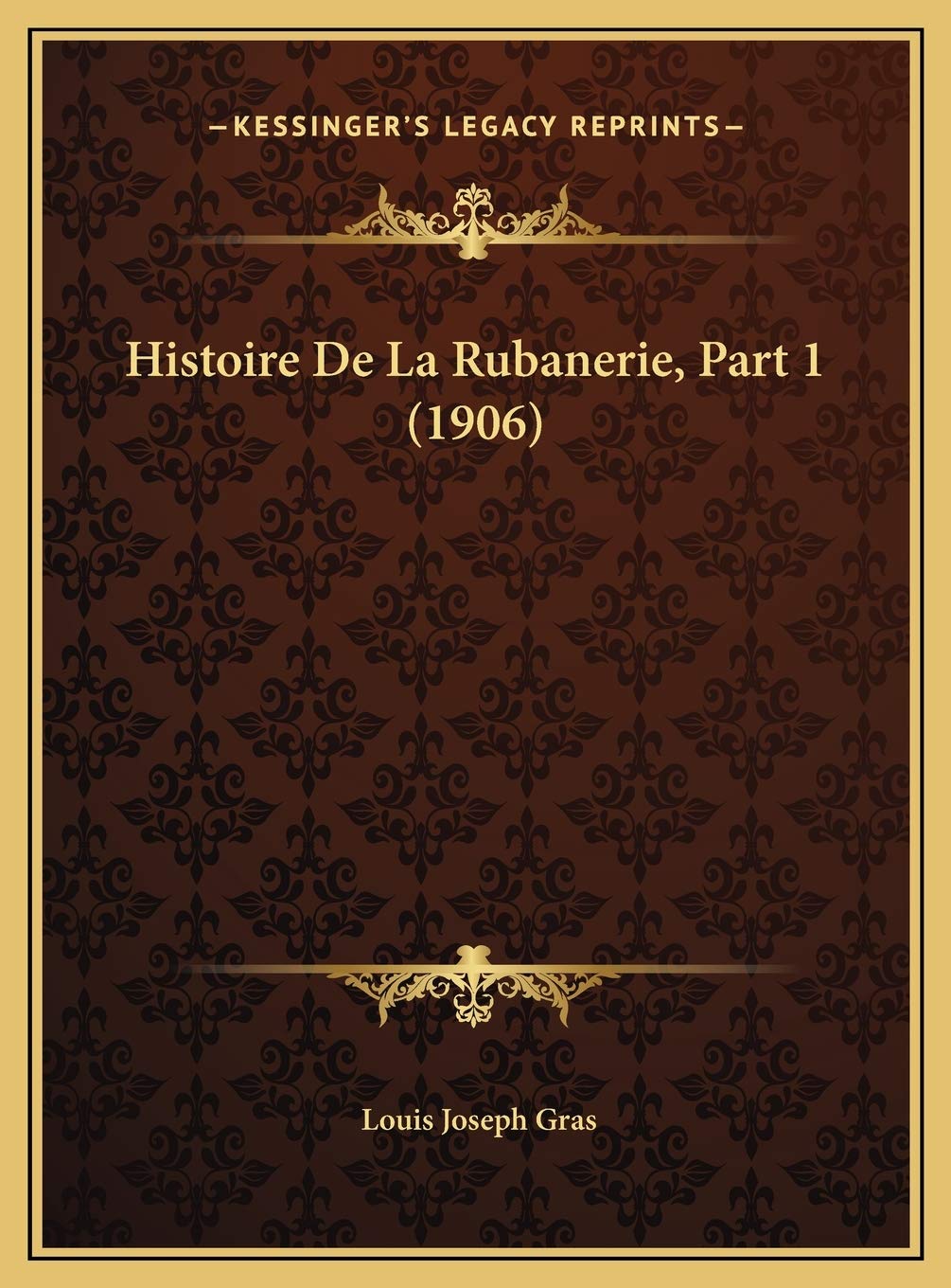 Histoire De La Rubanerie, Part 1 (1906) Contemporary literature