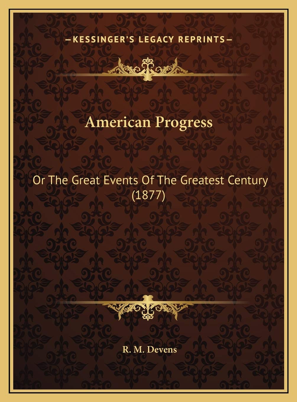 American Progress: Or The Great Events Of The Greatest Century (1877) Contemporary literature