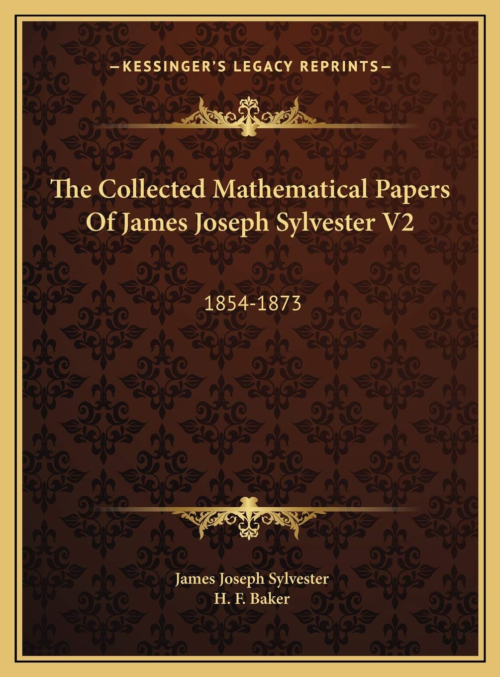 The Collected Mathematical Papers Of James Joseph Sylvester V2: 1854-1873 Contemporary literature