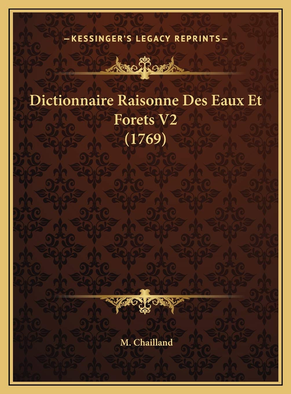 Dictionnaire Raisonne Des Eaux Et Forets V2 (1769) Contemporary literature