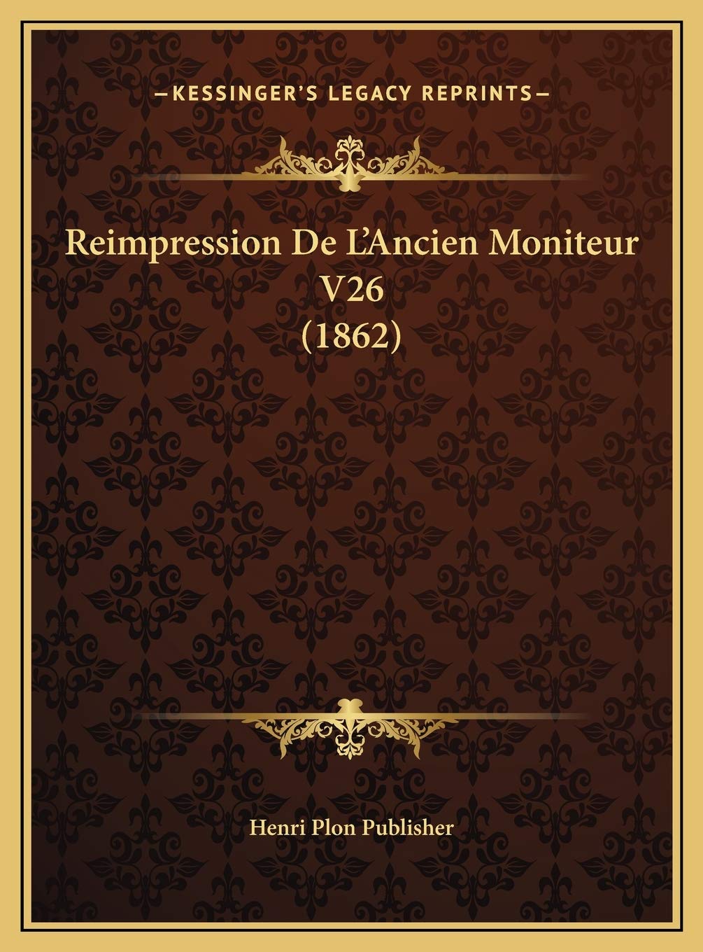Reimpression De L'Ancien Moniteur V26 (1862) Contemporary literature