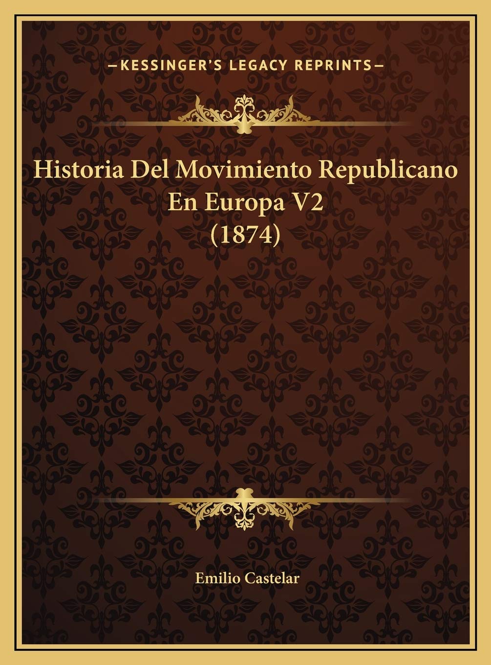 Historia Del Movimiento Republicano En Europa V2 (1874) Contemporary literature