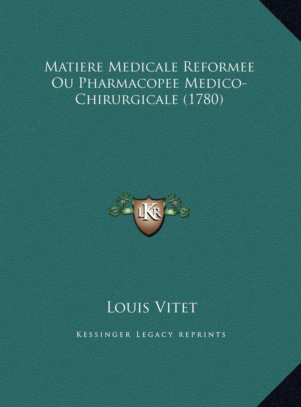 Matiere Medicale Reformee Ou Pharmacopee Medico-Chirurgicale (1780) Contemporary literature