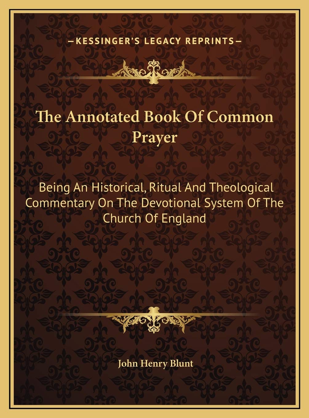 The Annotated Book Of Common Prayer: Being An Historical, Ritual And Theological Commentary On The Devotional System Of The Church Of England Philosophy