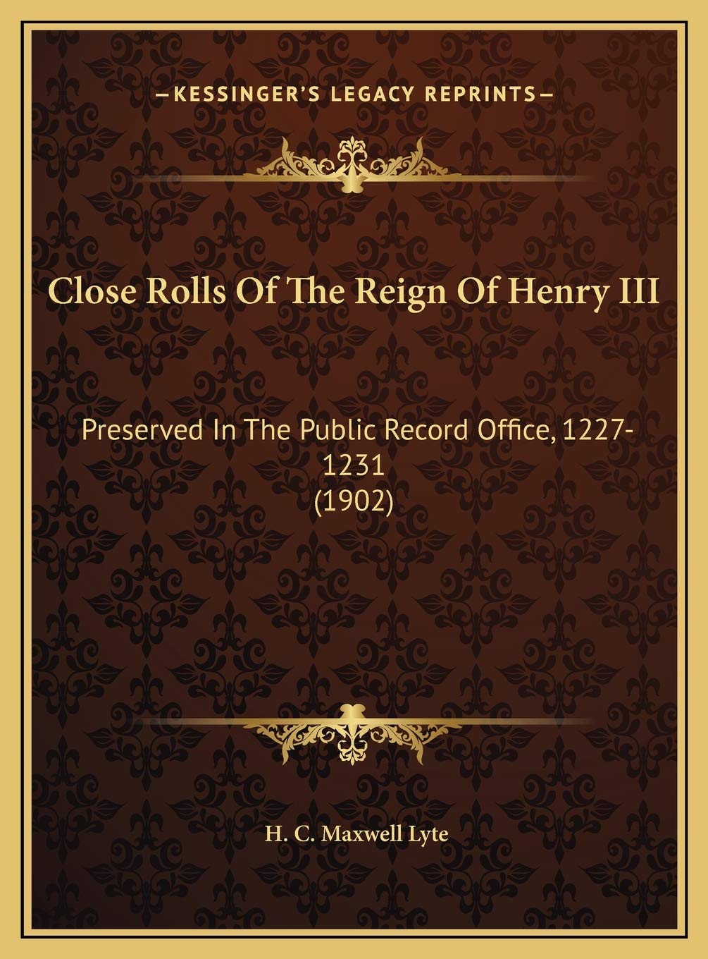 Close Rolls Of The Reign Of Henry III: Preserved In The Public Record Office, 1227-1231 (1902) Contemporary literature