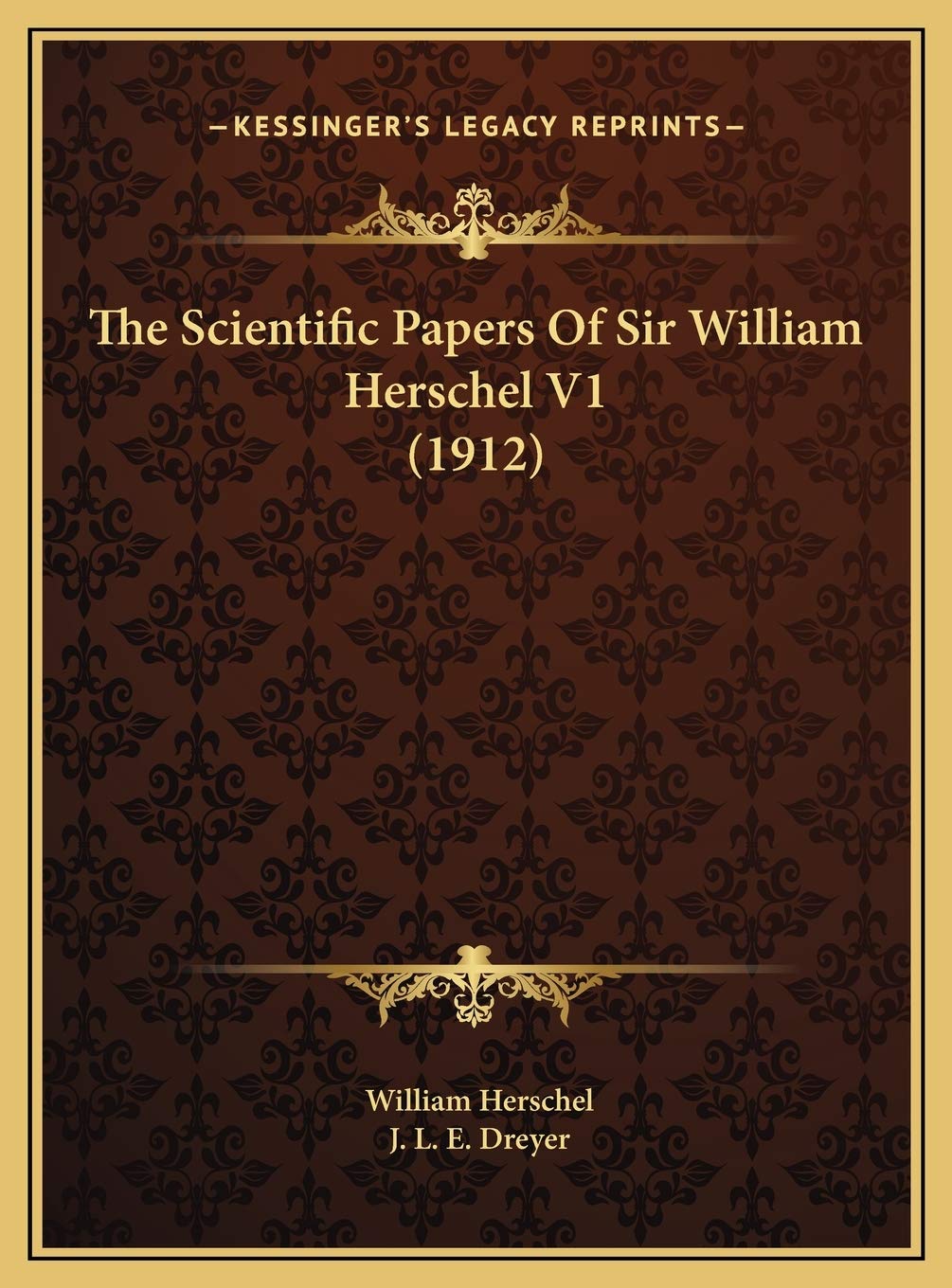The Scientific Papers Of Sir William Herschel V1 (1912) Contemporary literature