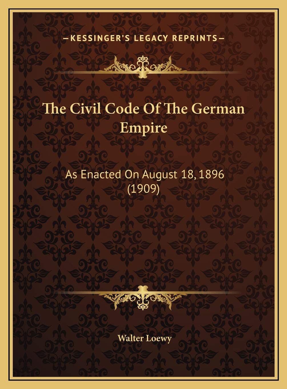 The Civil Code Of The German Empire: As Enacted On August 18, 1896 (1909) Contemporary literature