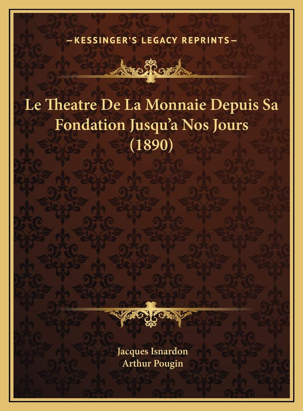 Le Theatre De La Monnaie Depuis Sa Fondation Jusqu'a Nos Jours (1890) International