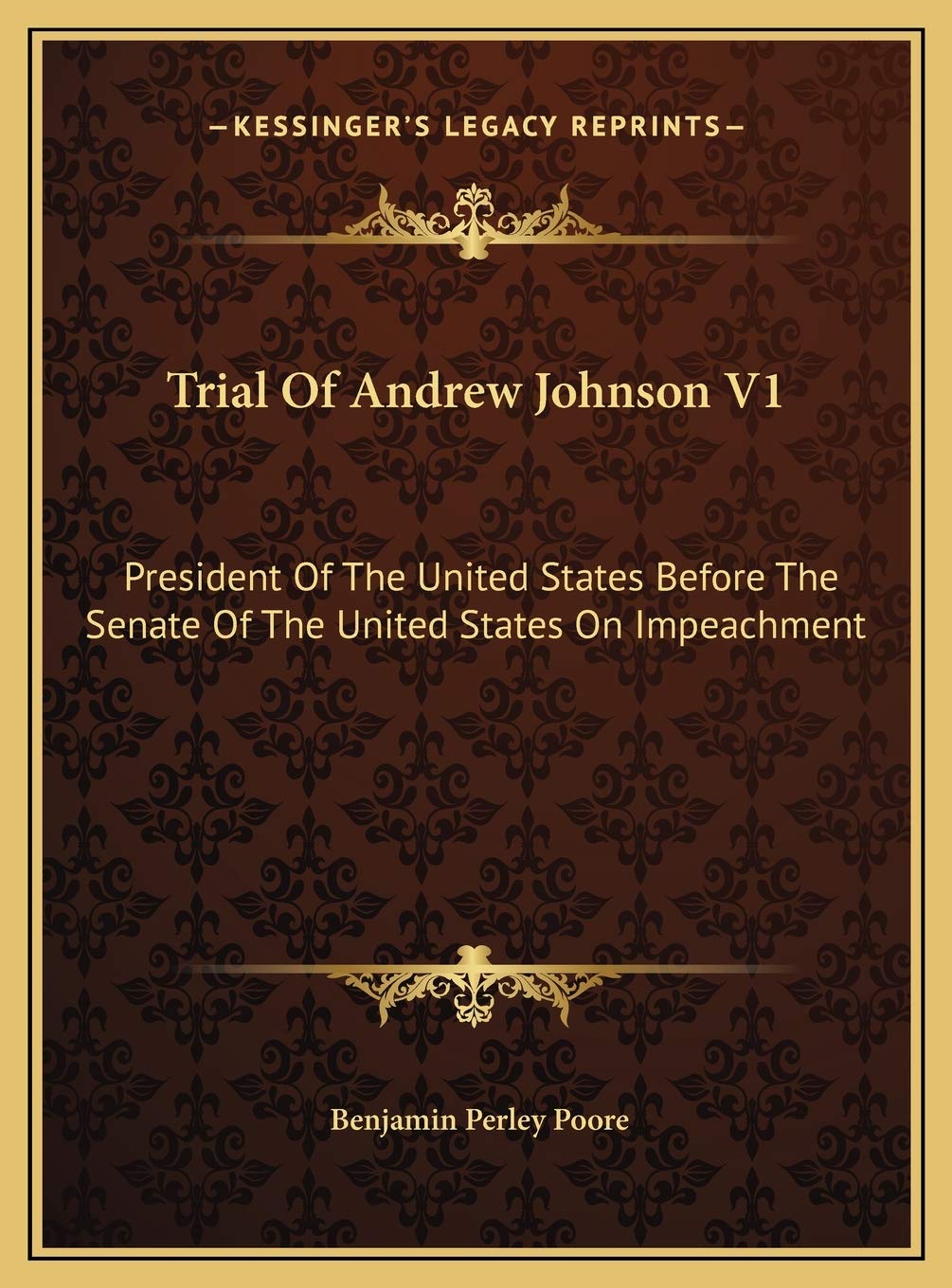 Trial Of Andrew Johnson V1: President Of The United States Before The Senate Of The United States On Impeachment Contemporary literature Books