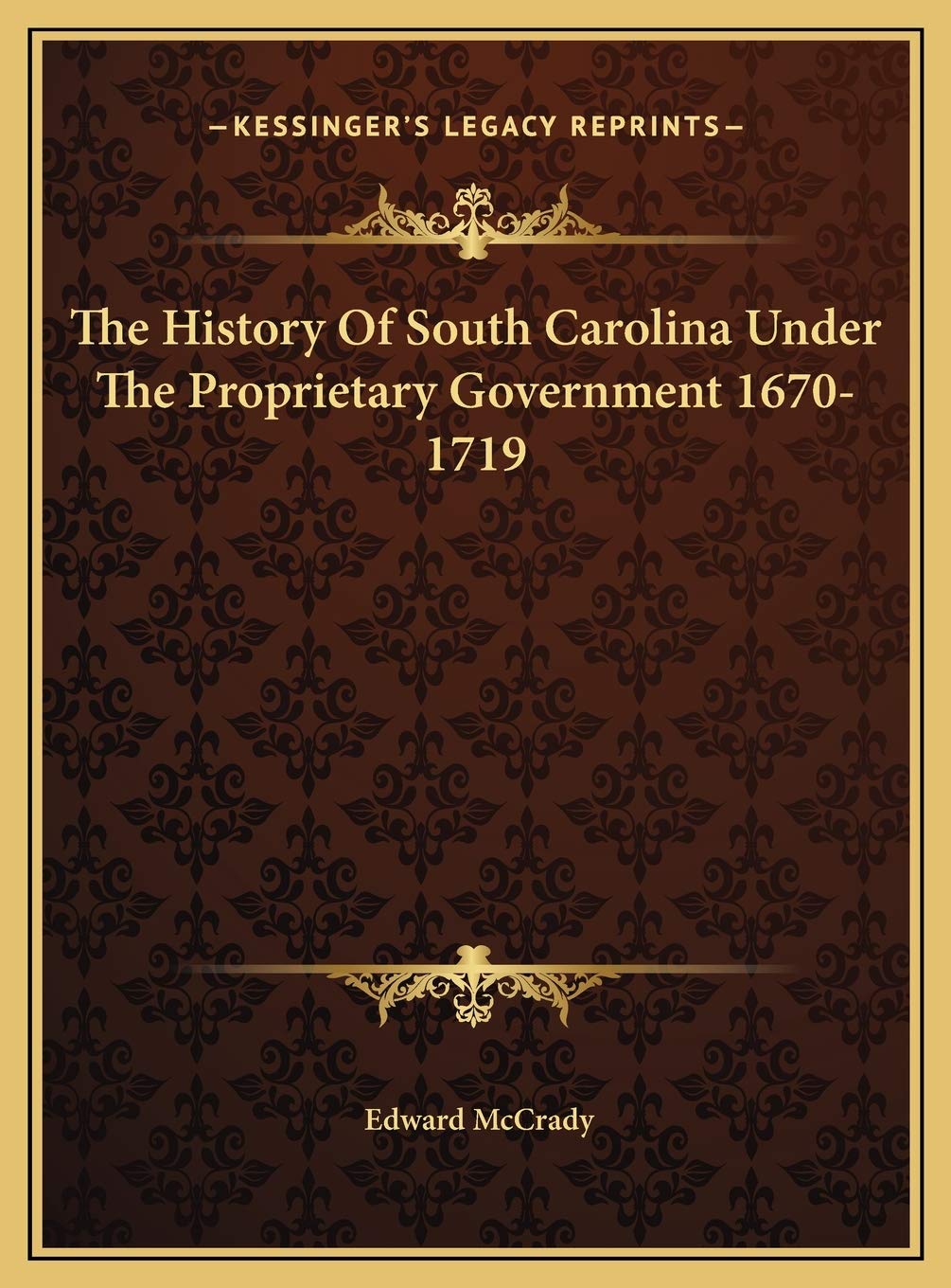 The History Of South Carolina Under The Proprietary Government 1670-1719 Philosophy