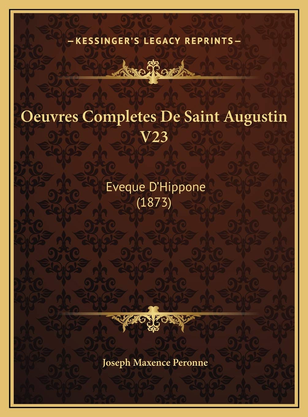 Oeuvres Completes De Saint Augustin V23: Eveque D'Hippone (1873) Philosophy