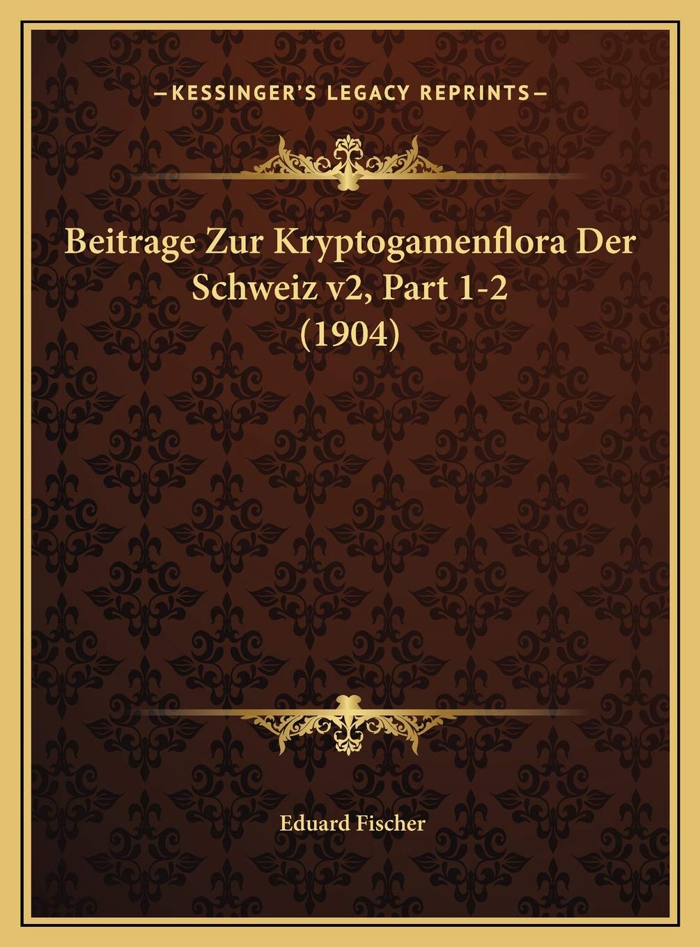 Beitrage Zur Kryptogamenflora Der Schweiz v2, Part 1-2 (1904) Contemporary literature