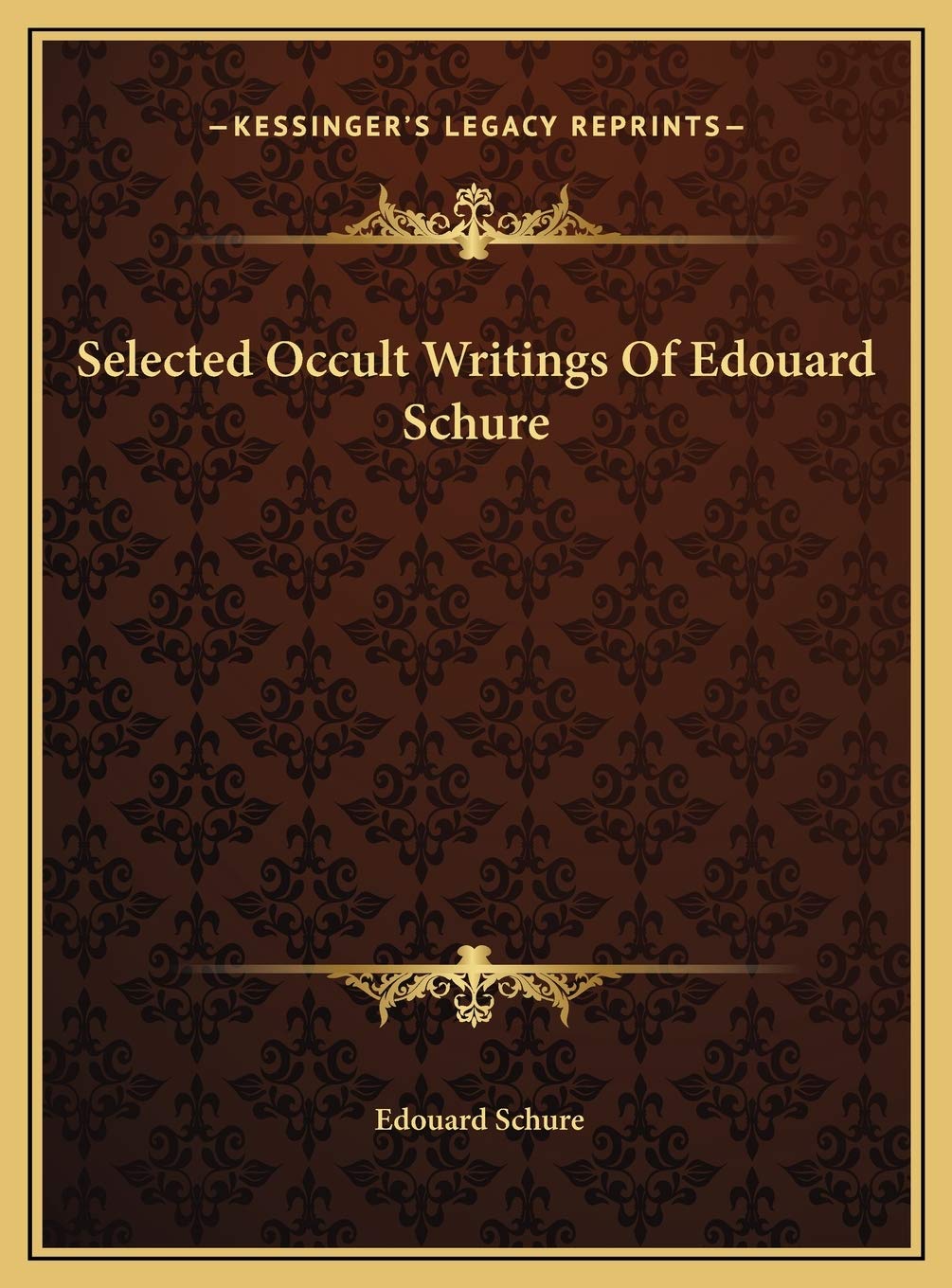 Selected Occult Writings Of Edouard Schure Philosophy