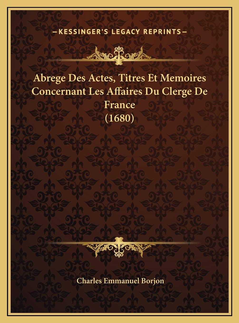 Abrege Des Actes, Titres Et Memoires Concernant Les Affaires Du Clerge De France (1680) Contemporary literature