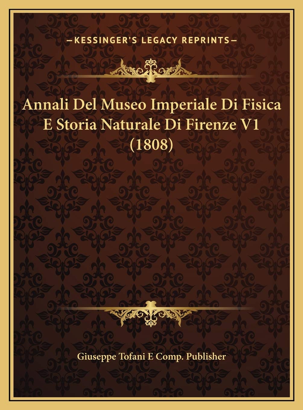 Annali Del Museo Imperiale Di Fisica E Storia Naturale Di Firenze V1 (1808) Contemporary literature