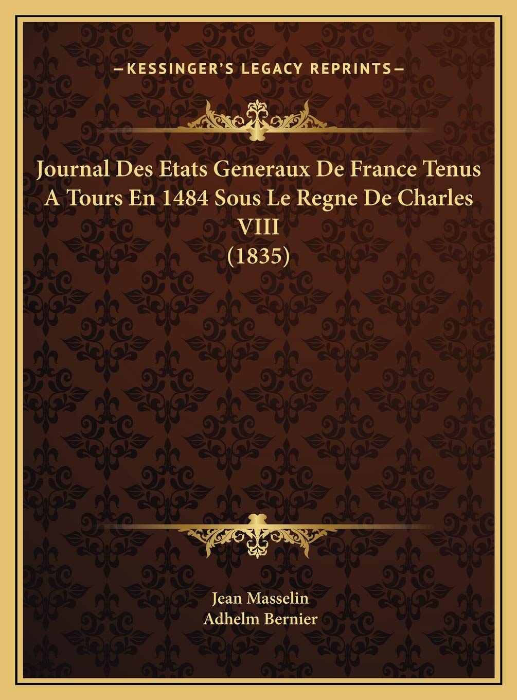 Journal Des Etats Generaux De France Tenus A Tours En 1484 Sous Le Regne De Charles VIII (1835) Contemporary literature Books
