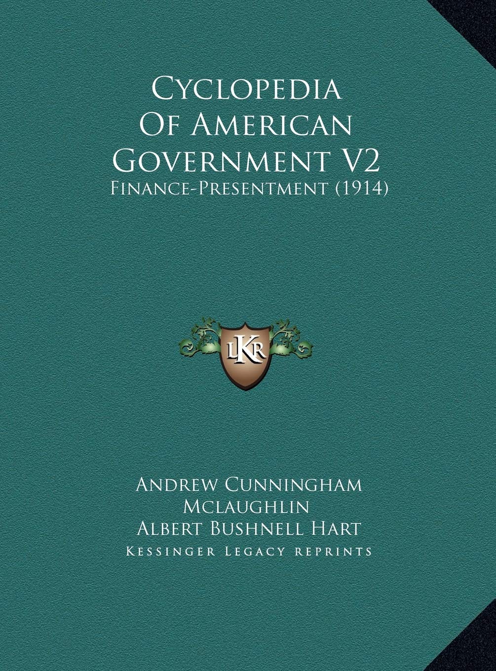 Cyclopedia Of American Government V2: Finance-Presentment (1914) Contemporary literature