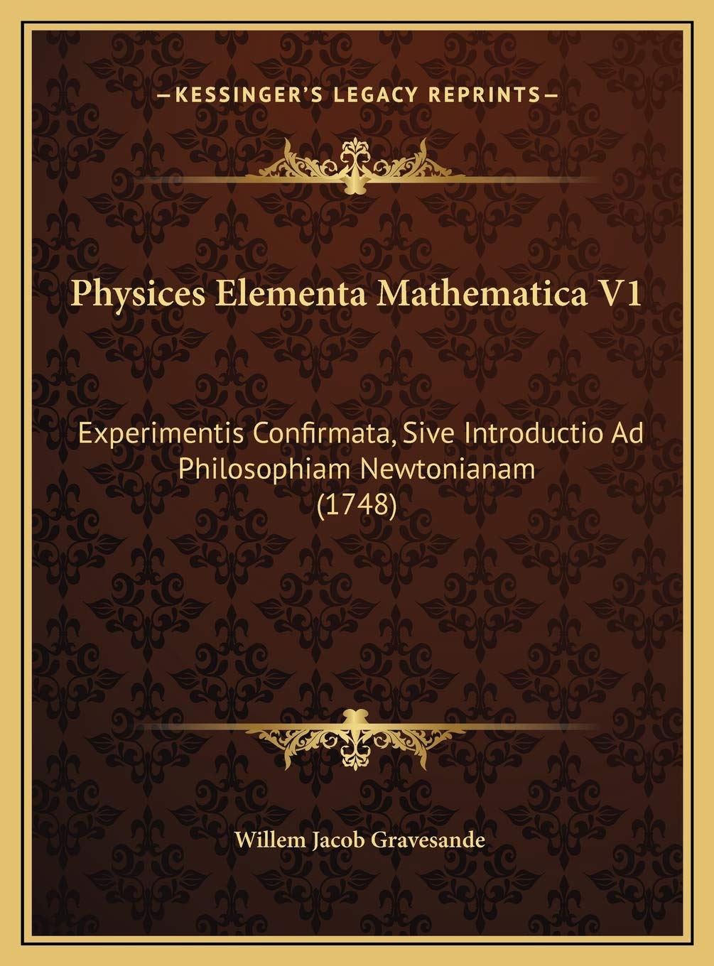 Physices Elementa Mathematica V1: Experimentis Confirmata, Sive Introductio Ad Philosophiam Newtonianam (1748) Contemporary literature